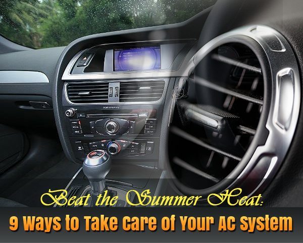 Beat the Summer Heat 9 Ways to Take Care of Your AC System Beat the Summer Heat 9 Ways to Take Care of Your AC System